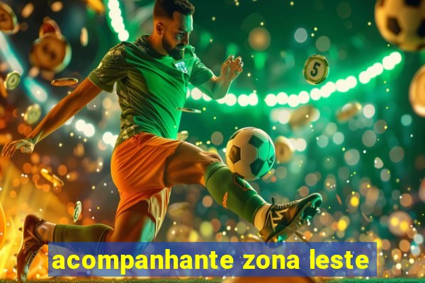 acompanhante zona leste